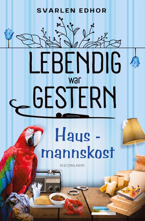 Hausmannskost: Lebendig war gestern - Band 4 - Svarlen Edhor (Buch)