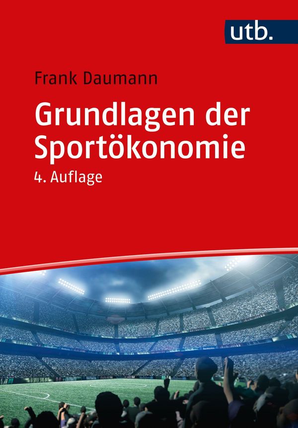 Grundlagen der Sportökonomie - Frank Daumann (Buch)