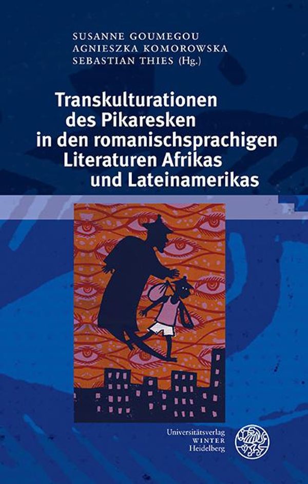 Transkulturationen des Pikaresken in den romanischsprachigen Litera...