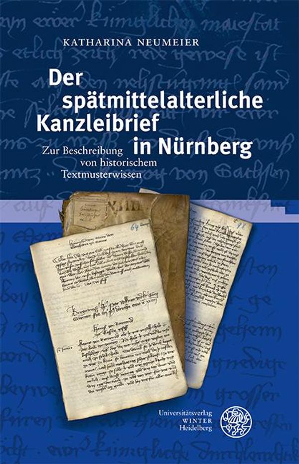 Der spätmittelalterliche Kanzleibrief in Nürnberg - Katharina Neumeier