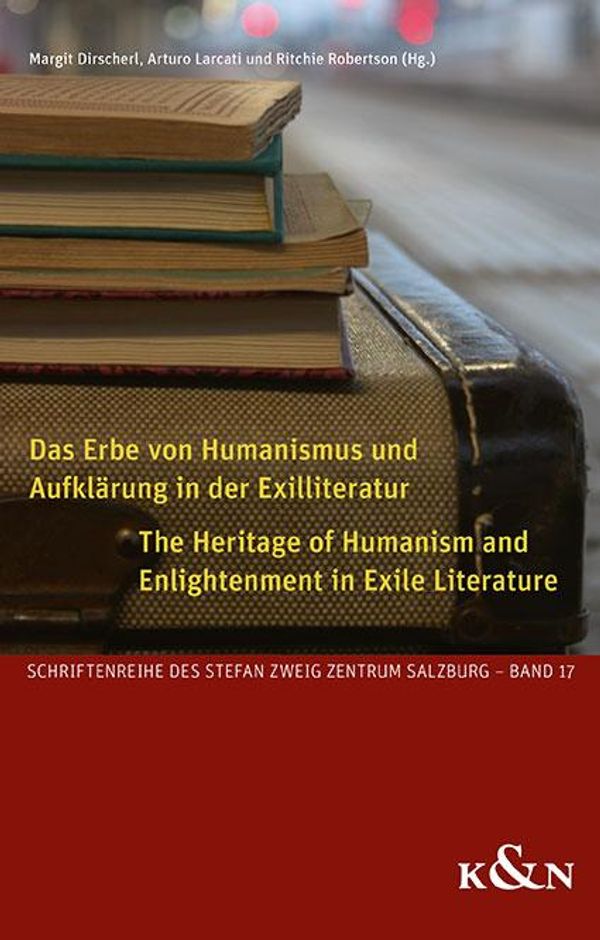 Das Erbe von Humanismus und Aufklärung in der Exilliteratur. The He...