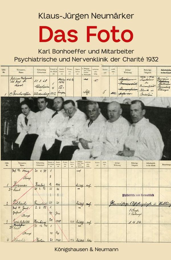 Das Foto - Karl Bonhoeffer und Mitarbeiter - Klaus-Jürgen Neumärker