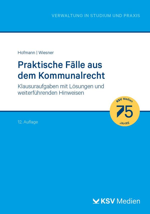 Praktische Fälle aus dem Kommunalrecht - Harald Hofmann (Buch)