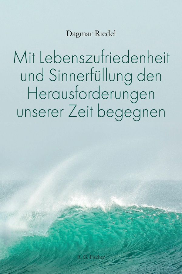Mit Lebenszufriedenheit und Sinnerfüllung den Herausforderungen uns...