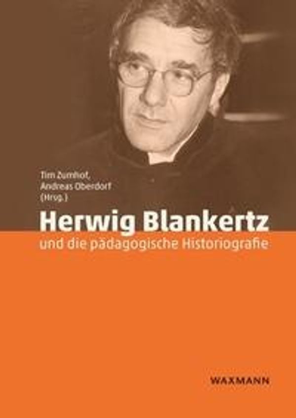 Herwig Blankertz und die pädagogische Historiografie (Buch)