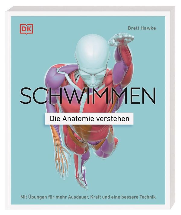 Schwimmen - Die Anatomie verstehen - Brett Hawke (Buch)