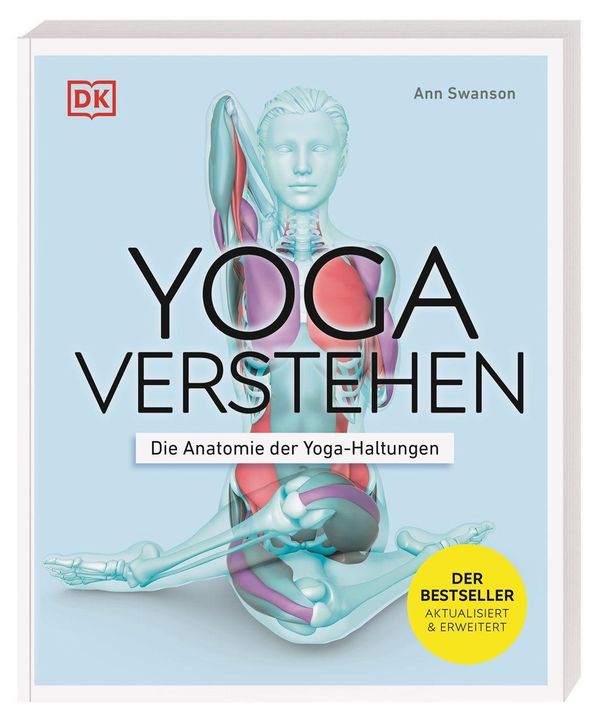 Yoga verstehen - Die Anatomie der Yoga-Haltungen - Ann Swanson (Buch)
