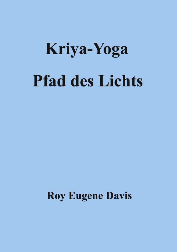 Kriya-Yoga, Pfad des Lichts - Roy Eugene Davis (Buch)