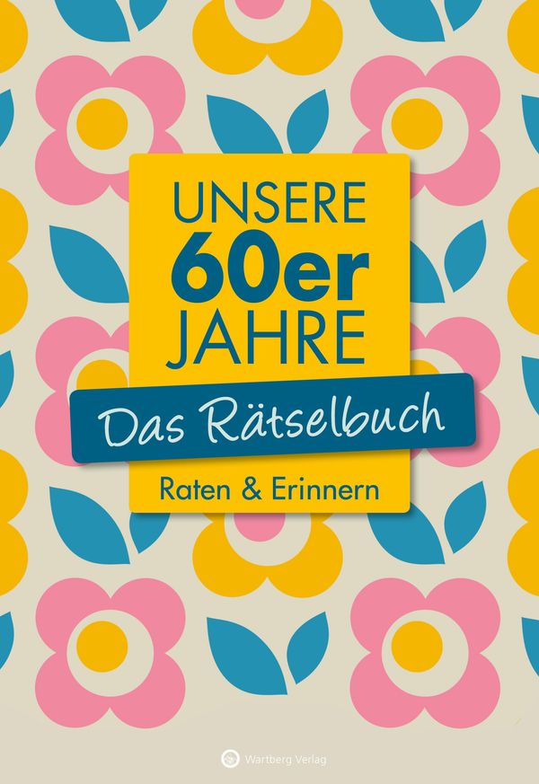 Unsere 60er Jahre - Das Rätselbuch - Wolfgang Berke (Buch)