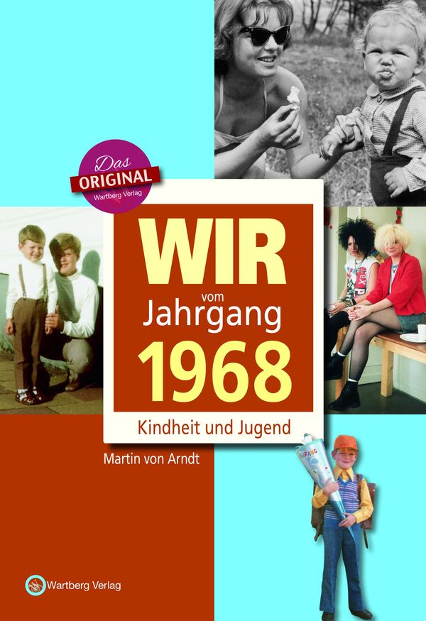 Wir vom Jahrgang 1968 - Kindheit und Jugend - Martin von Arndt (Buch)