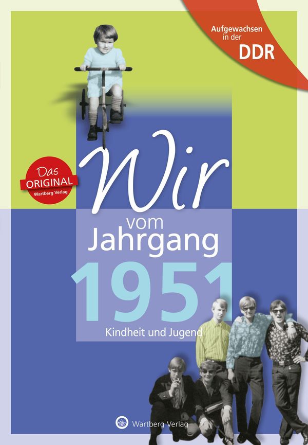 Aufgewachsen in der DDR - Wir vom Jahrgang 1951 - Kindheit und Juge...