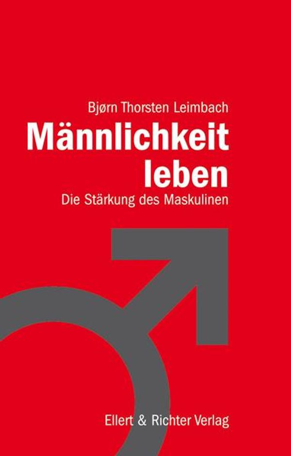 Männlichkeit leben - Björn Thorsten Leimbach (Buch)
