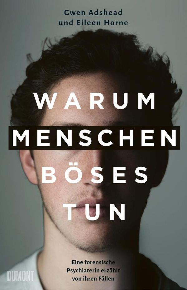 Warum Menschen Böses tun - Gwen Adshead (Buch)