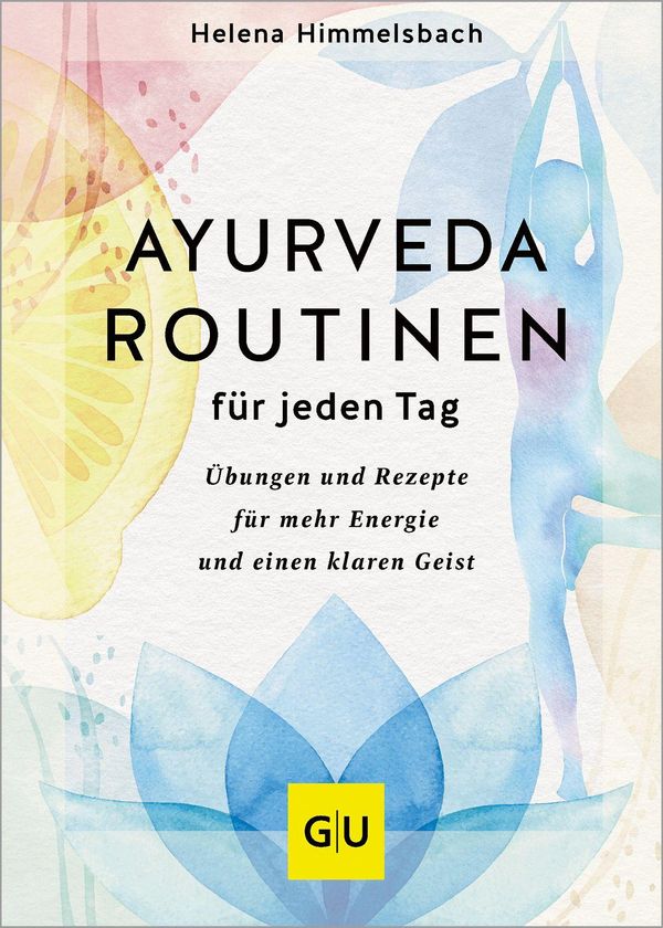 Ayurveda-Routinen für jeden Tag - Helena Himmelsbach (Buch)