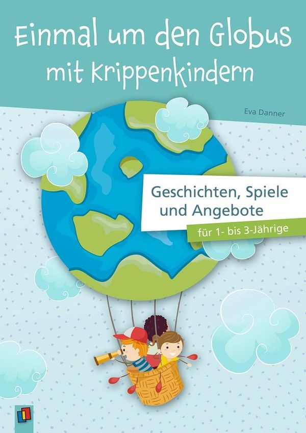 Einmal um den Globus mit Krippenkindern - Eva Danner (Buch)