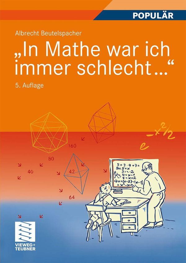 "In Mathe war ich immer schlecht..." - Albrecht Beutelspacher (Buch)