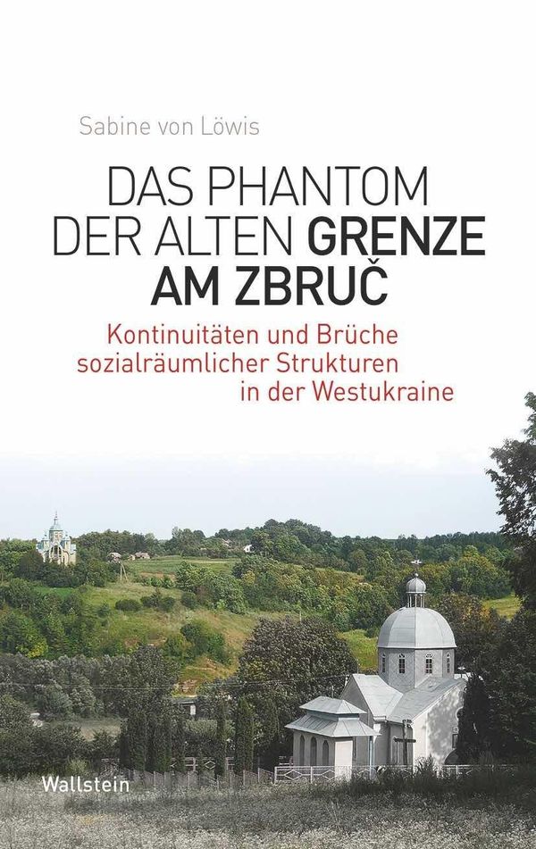 Das Phantom der alten Grenze am Zbruc - Sabine von Löwis (Buch)