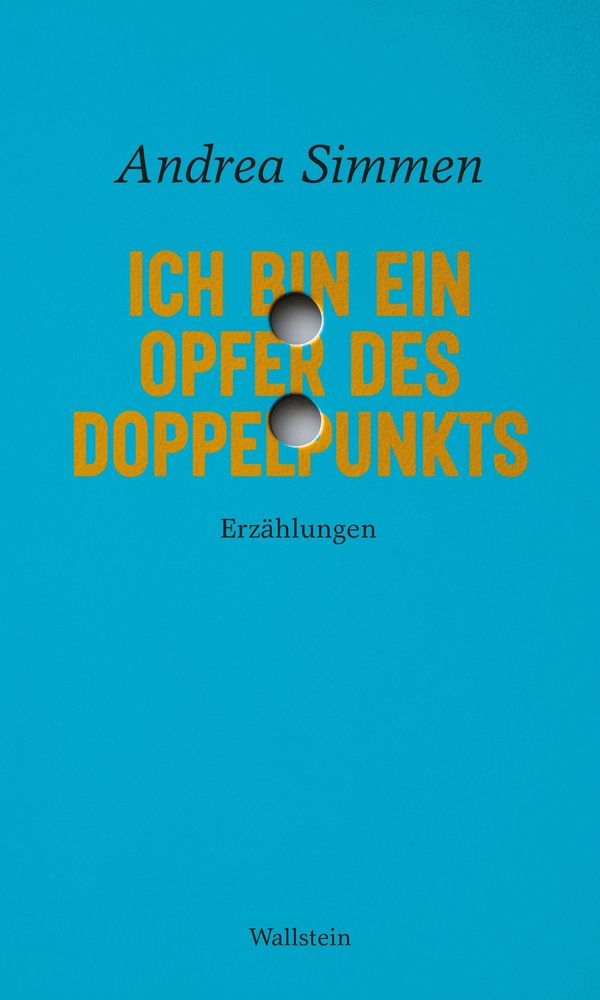 Ich bin ein Opfer des Doppelpunkts - Andrea Simmen (Buch)