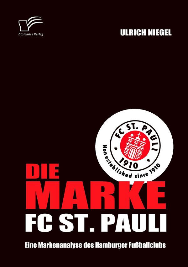 Die Marke FC St. Pauli: Eine Markenanalyse des Hamburger Fußballclu...