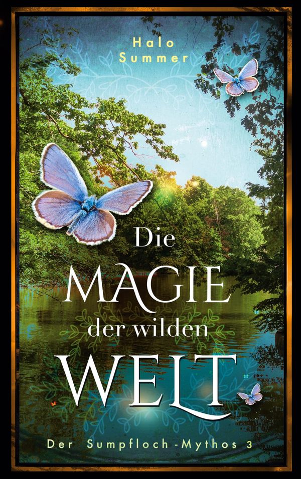 Die Magie der wilden Welt (Der Sumpfloch-Mythos 3) - Halo Summer