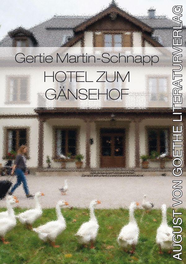 Hotel zum Gänsehof - Gertie Martin-Schnapp (Buch)