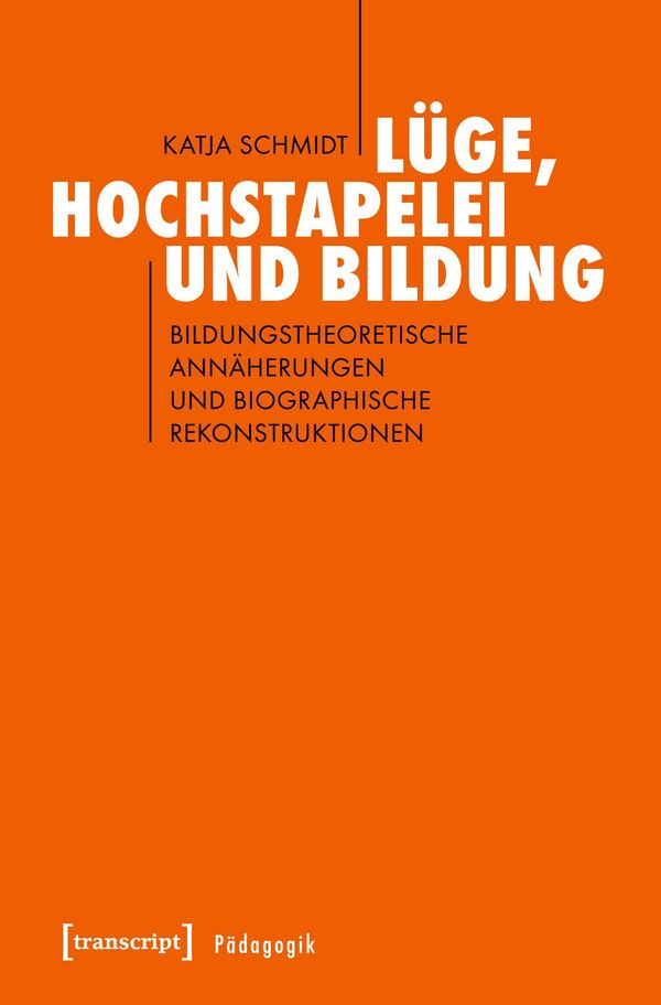 Lüge, Hochstapelei und Bildung - Katja Schmidt (Buch)