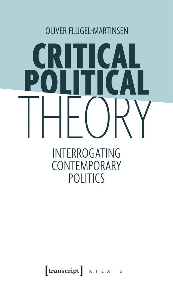 Critical Political Theory - Oliver Flügel-Martinsen (Buch)