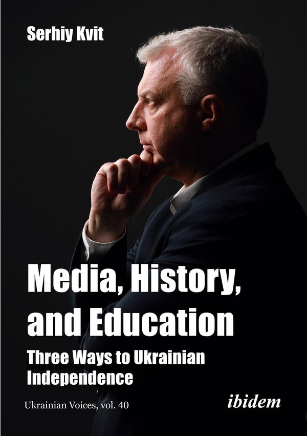 Media, History, and Education - Three Ways to Ukrainian Independenc...