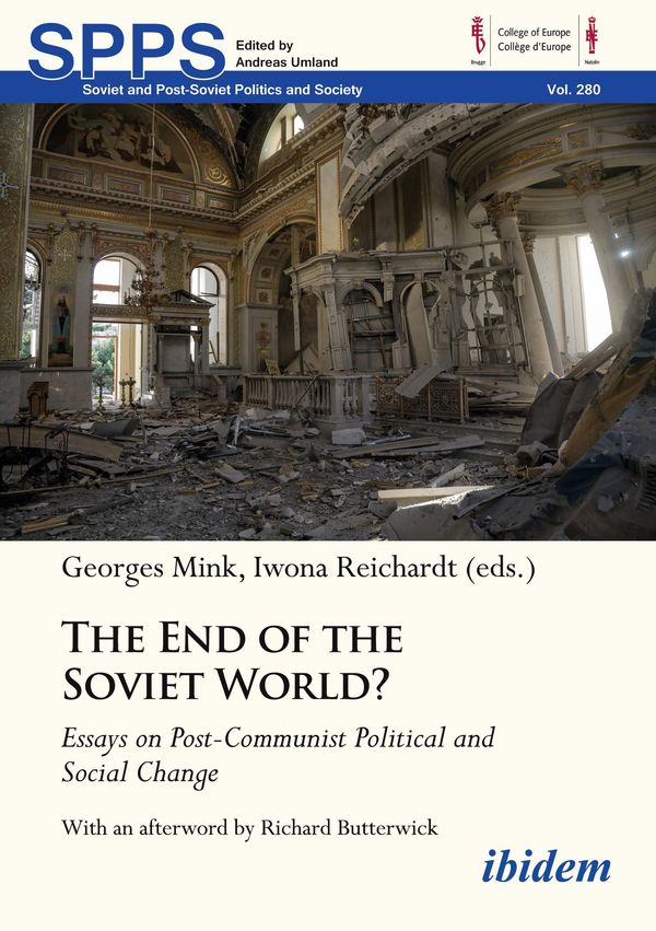 The End of the Soviet World? Essays on Post-Communist Political and...