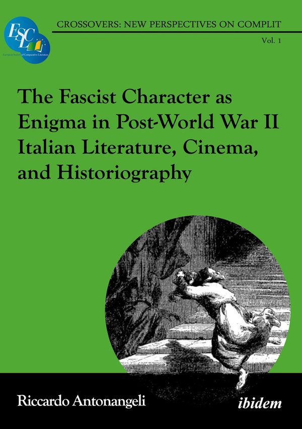 The Fascist Character as Enigma in Post-World War II Italian Litera...
