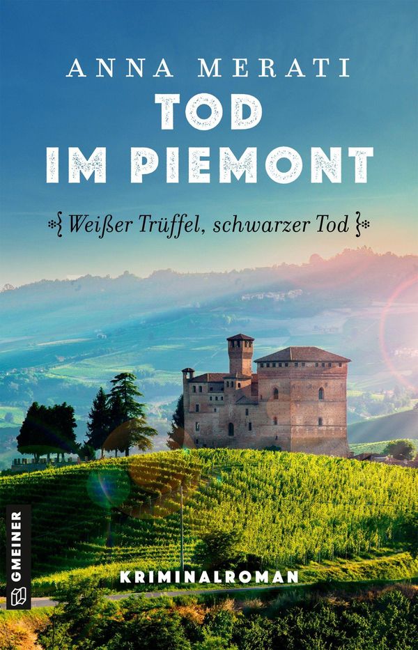 Tod im Piemont - Weißer Trüffel, schwarzer Tod - Anna Merati (Buch)
