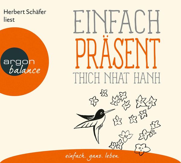 Thich Nhat Hanh: Einfach präsent (CD)