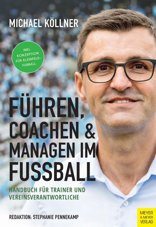 Führen, coachen & managen im Fußball - Michael Köllner (Buch)