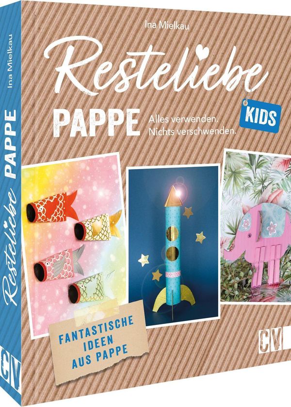 Resteliebe Kids Pappe - Alles verwenden, nichts verschwenden. (Buch)