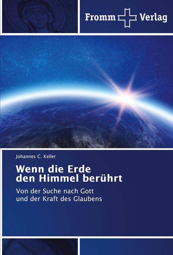 Wenn die Erde den Himmel berührt - Johannes C. Keller (Buch)