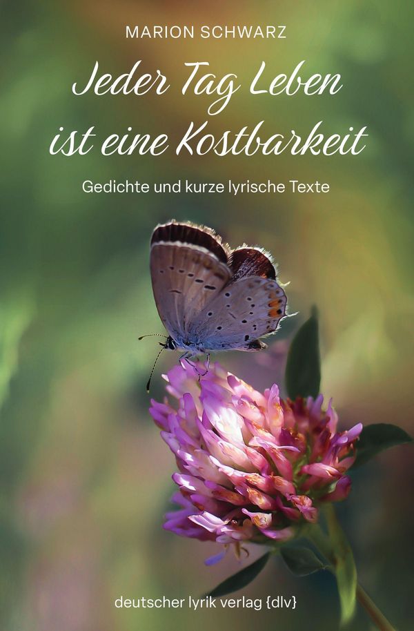 Jeder Tag Leben ist eine Kostbarkeit - Marion Schwarz (Buch)