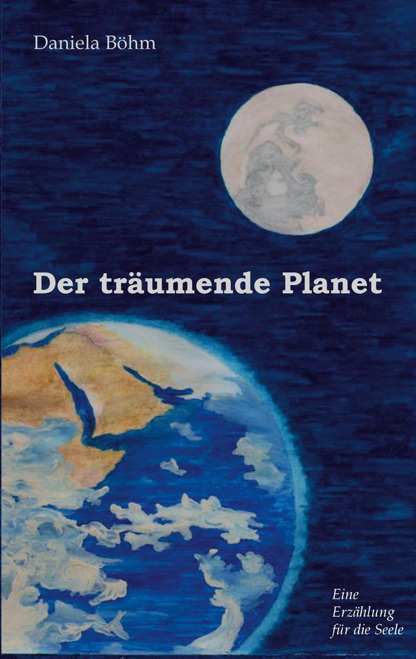 Der träumende Planet - Daniela Böhm (Buch)