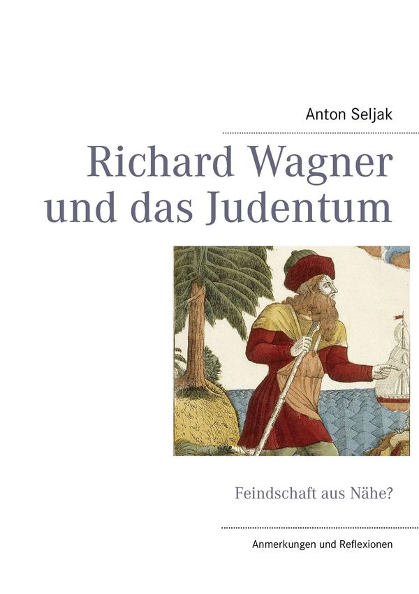 Richard Wagner und das Judentum - Anton Seljak (Buch)