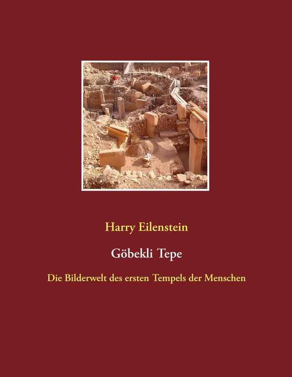 Göbekli Tepe - Harry Eilenstein (Buch)