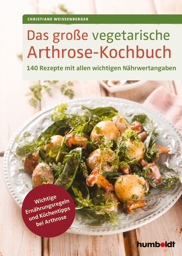 Das große vegetarische Arthrose-Kochbuch - Christiane Weissenberger