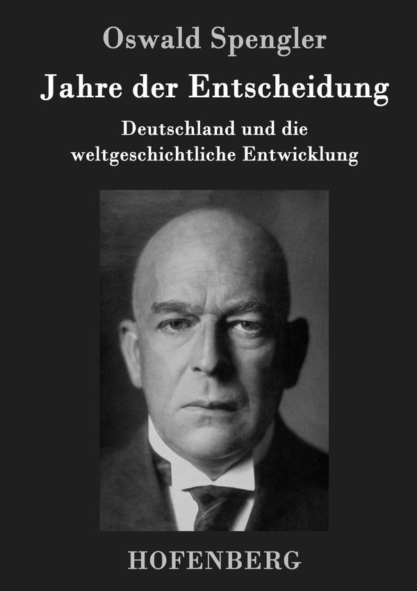 Jahre der Entscheidung - Oswald Spengler (Buch)