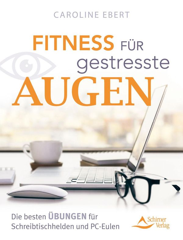 Fitness für gestresste Augen - Caroline Ebert (Buch)
