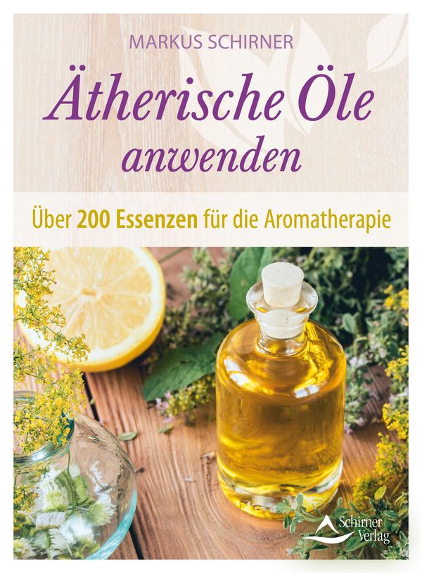 Ätherische Öle anwenden - Markus Schirner (Buch)