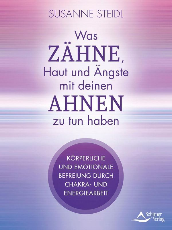 Was Zähne, Haut und Ängste mit deinen Ahnen zu tun haben (Buch)