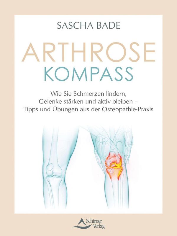 Der Arthrose-Kompass. Mit exklusiven Online-Inhalten: Übungsvideos,...