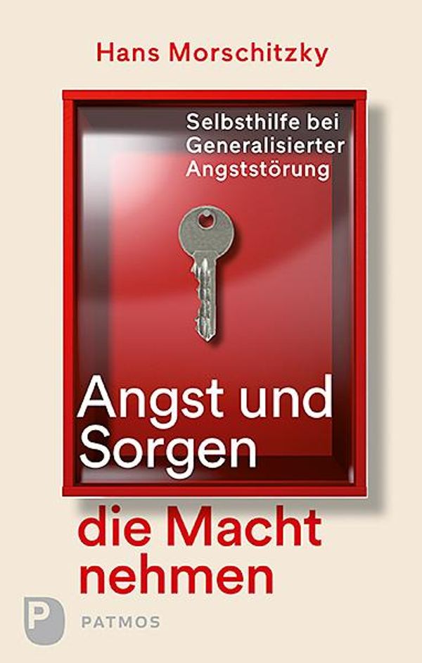 Angst und Sorgen die Macht nehmen - Hans Morschitzky (Buch)