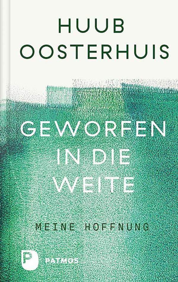 Geworfen in die Weite - Huub Oosterhuis (Buch)