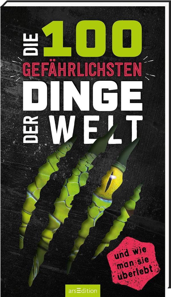 Die 100 gefährlichsten Dinge der Welt - Anna Claybourne (Buch)