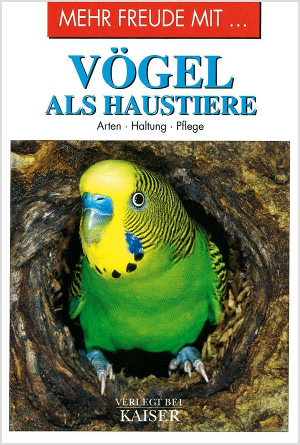 Mehr Freude mit ... Vögel als Haustiere (Buch)
