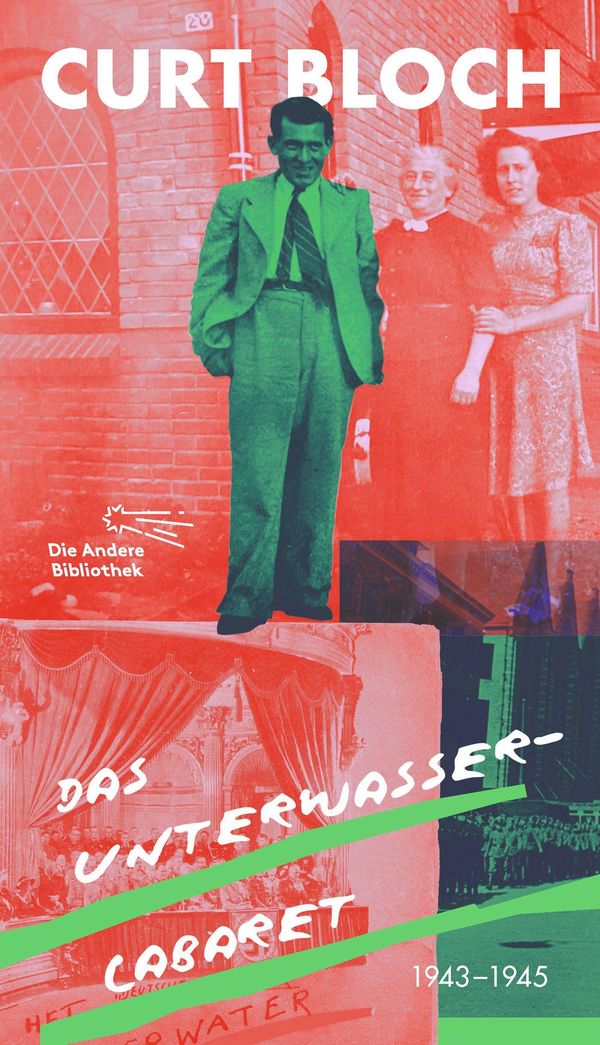 Das Unterwasser-Cabaret. 1943 bis 1945 - Curt Bloch (Buch)